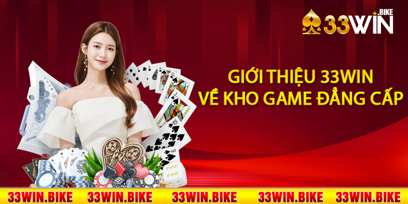 Giới thiệu 33Win về kho game đẳng cấp